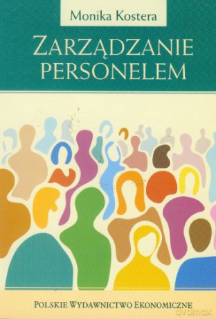 Zarządzanie Personelem - Monika Kostera [KSIĄŻKA]