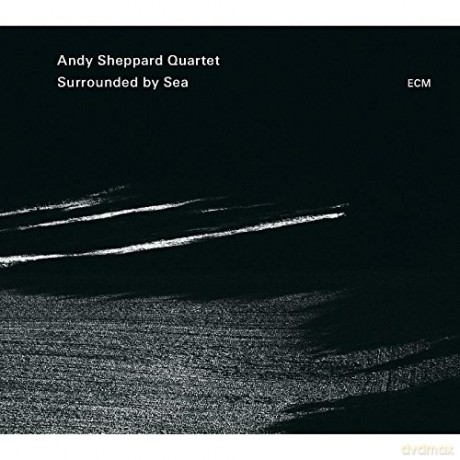 Andy Sheppard: Surrounded By Sea [CD]