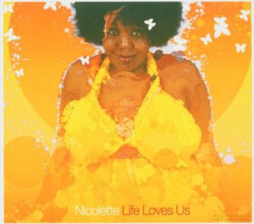 Nicolette: Life Loves Us [CD]