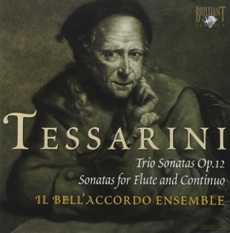 Il Bell´Accordo Ens: Tessarini: Sonatas For Traverso [CD]
