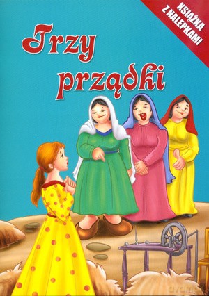 Trzy prządki. Książka z nalepkami [KSIĄŻKA]