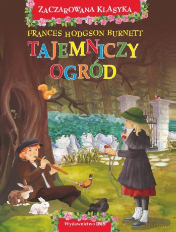 Zaczarowana klasyka. Tajemniczy ogród (OT) - Burnett Frances Hodgson [KSIĄŻKA]