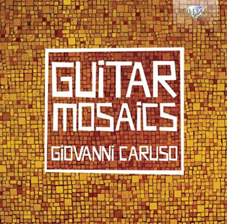 Giovanni Caruso: Caruso: Guitarmosaics [CD]