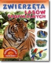 Zwierzęta lasów tropikalnych [KSIĄŻKA]