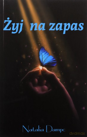 Żyj na zapas - Natalia Dampc [KSIĄŻKA]