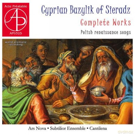 Ars Nova, Subtilior Ensenble, Chór Cantilena: Cyprian Bazylik Of Sieradz - Complete Works [CD]