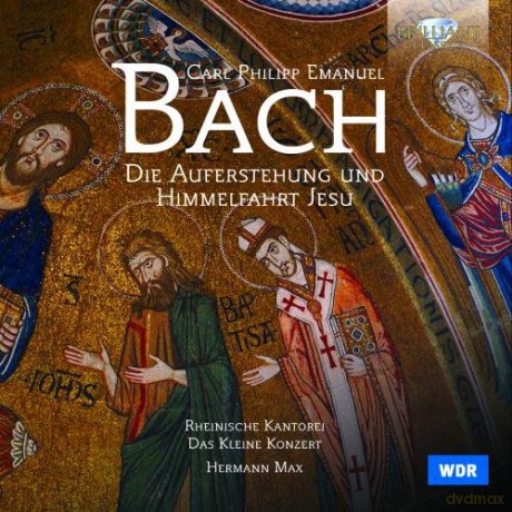 Bach: C.P.E. Bach: Die Auferstehung Und Himmelfahrt Jesu [CD]