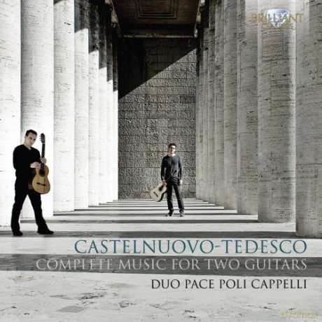 Duo Pace Poli Cappelli: Castelnuovo - Tedesco: Complete Music For Two Guitars [CD]