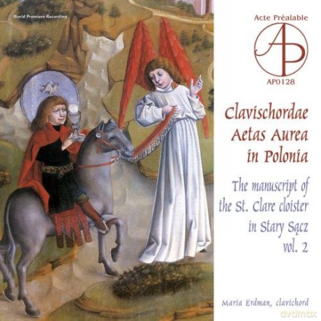 Erdman Maria: Clavischordae Aetas Aurea In Polonia The Manuscript Of The St. Clare Cloister In Stary Sącz - Vol. 2 [CD]