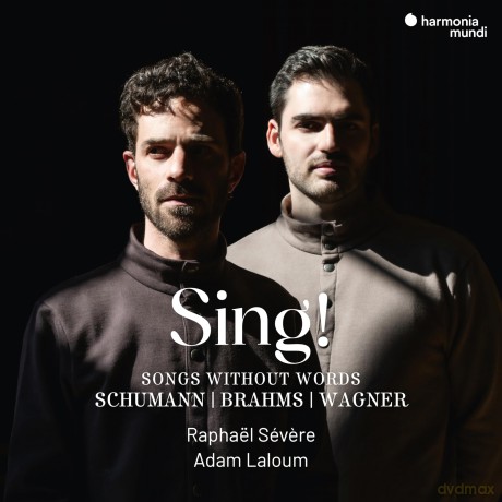 Raphael Severe Adam Laloum: Sing Songs Without Words Schumann Brahms Wagner (digipack) [CD]