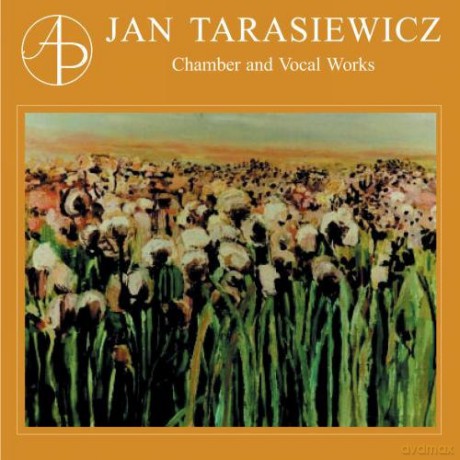 Jan Tarasiewicz: Piano And Vocal Works [CD]