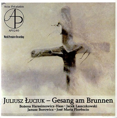 Juliusz Łuciuk: Gesang Am Brunnen - Oratorio [CD]