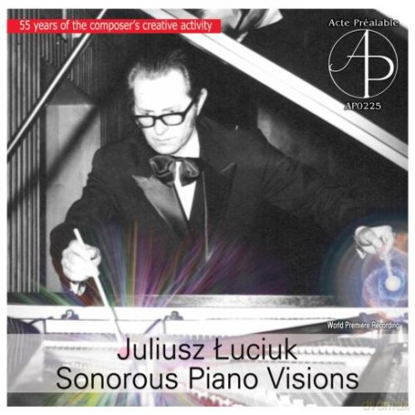 Juliusz Łuciuk: Sonorous Piano Visions [CD]