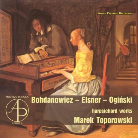 Marek Toporowski: Bohdanowicz, Elsner, Ogiński: Harpsichord Works [CD]
