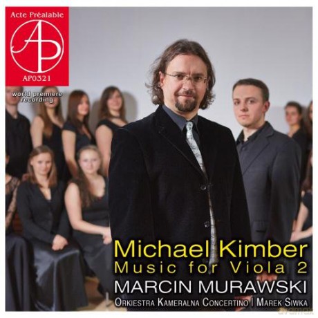 Murawski Marcin, Orkiestra Kameralna Concertino, Siwka Marek: Michael Kimber - Music For Viola 2 [CD]