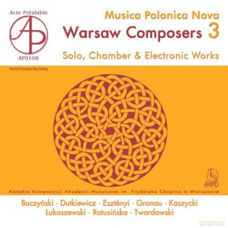 Musica Polonica Nova: Kompozytorzy Warszawscy 3 - Muzyka Solowa, Kameralna I Elektroakustyczna [CD]