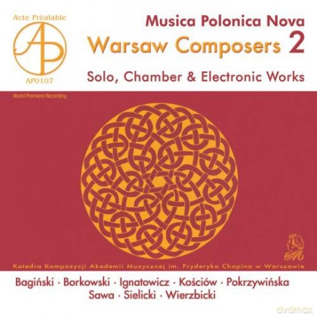 Musica Polonica Nova: Kompozytorzy Warszawscy 2 - Muzyka Solowa, Kameralna I Elektroakustyczna [CD]