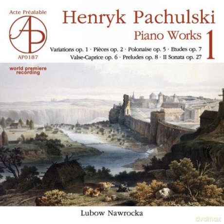 Nawrocka Lubow: Henryk Pachulski: Piano Works 1 [CD]