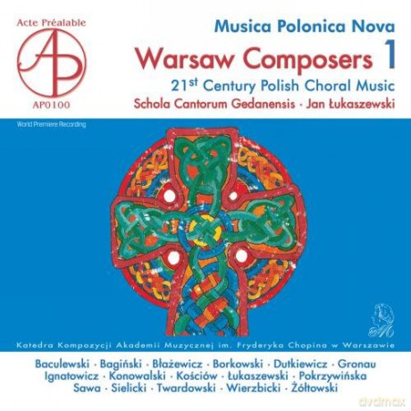 Polish Chamber Choir Schola Cantorum Gedanensis: Polska Muzyka Chóralna - Xxist Century Polish Choral Music [CD]