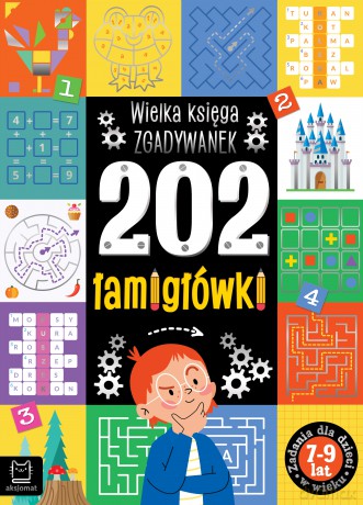 202 łamigłówki. Wielka księga zgadywanek 7-9 lat - Beata Karlik [KSIĄŻKA]