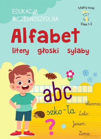 Alfabet, litery, głoski, sylaby. Edukacja wczesnoszkolna. Klasa 1-3. Mądry uczeń - Karolina Mazurek [KSIĄŻKA]