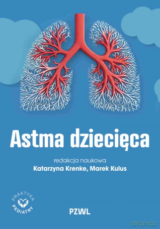 Astma dziecięca - Katarzyna Krenke, Marek Kulus [KSIĄŻKA]