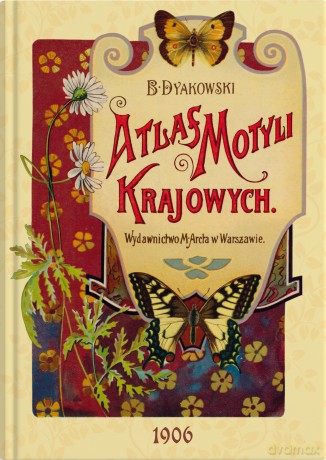 Atlas motyli krajowych - Bohdan Dyakowski [KSIĄŻKA]