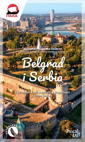 Belgrad i Serbia. Pascal Lajt - Aleksandra Zagórska-Chabros [KSIĄŻKA]