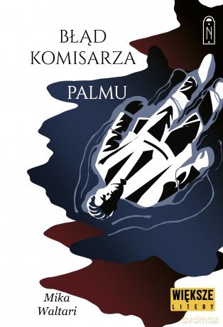 Błąd komisarza Palmu. Komisarz Palmu (Tom 2) Większe litery - Mika Waltari [KSIĄŻKA]