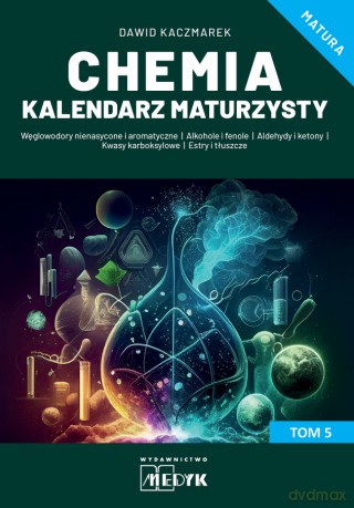 Chemia Kalendarz Maturzysty (Tom 5) - Dawid Kaczmarek [KSIĄŻKA]