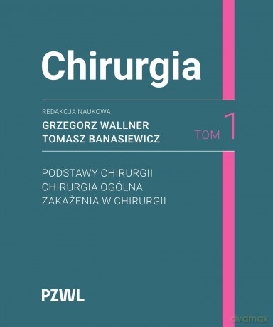 Chirurgia (Tom 1) - Grzegorz Wallner, Tomasz Banasiewicz [KSIĄŻKA]