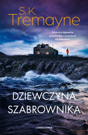 Dziewczyna szabrownika - S.K. Tremayne [KSIĄŻKA]
