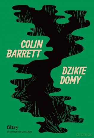 Dzikie domy - Colin Barrett [KSIĄŻKA]