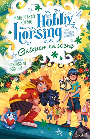 Galopem na scenę. Hobby horsing, czyli przyjaźń w galopie (Tom 5) - Małgorzata Korbiel [KSIĄŻKA]