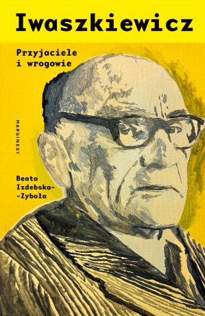 Iwaszkiewicz. Przyjaciele i wrogowie - Beata Izdebska-Zybała [KSIĄŻKA]