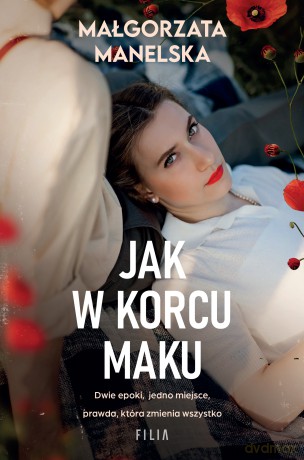 Jak w korcu maku - Małgorzata Manelska [KSIĄŻKA]