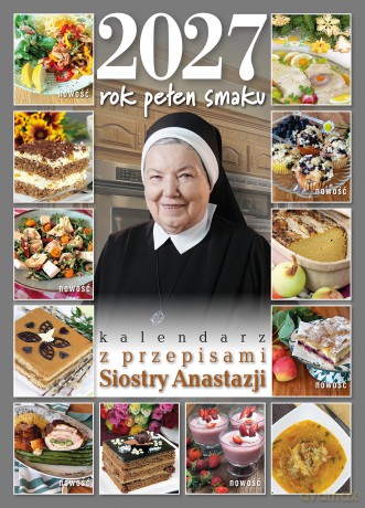 Kalendarz 2027 Rok pełen smaku z przepisami Siostry Anastazji - Anastazja Pustelnik FDC [KALENDARZ]