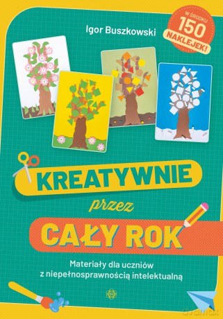 Kreatywnie przez cały rok Materiały dla uczniów z niepełnosprawnością intelektualną - Igor Buszkowski [KSIĄŻKA]