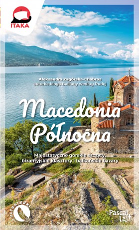 Macedonia Północna. Pascal Lajt - Aleksandra Zagórska-Chabros [KSIĄŻKA]