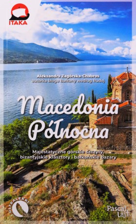 Macedonia Północna. Pascal Lajt - Aleksandra Zagórska-Chabros [KSIĄŻKA]