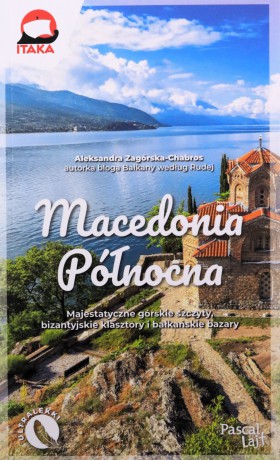 Macedonia Północna. Pascal Lajt - Aleksandra Zagórska-Chabros [KSIĄŻKA]