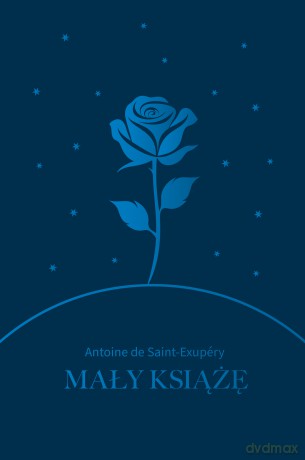 Mały Książę - Antoine de Said-Exupery [KSIĄŻKA]