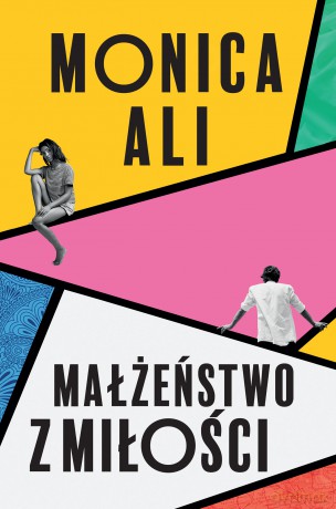 Małżeństwo z miłości - Monica Ali [KSIĄŻKA]
