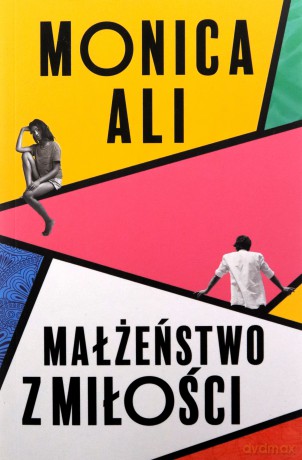 Małżeństwo z miłości - Monica Ali [KSIĄŻKA]
