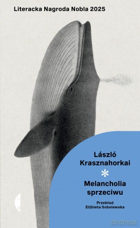 Melancholia sprzeciwu - László Krasznahorkai [KSIĄŻKA]
