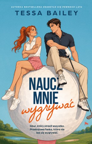 Naucz mnie wygrywać - Tessa Bailey [KSIĄŻKA]