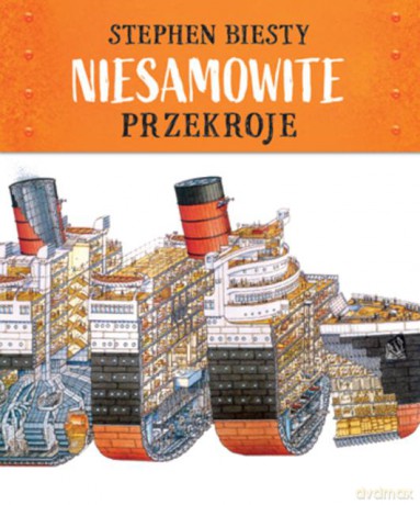 Niesamowite przekroje - Stephen Biesty [KSIĄŻKA]