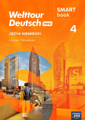 Nowa Język niemiecki WELTTOUR DEUTSCH NEU Smartbook część 4 liceum i technikum EDYCJA 2026 [KSIĄŻKA]