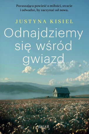 Odnajdziemy się wśród gwiazd - Justyna Kisiel [KSIĄŻKA]