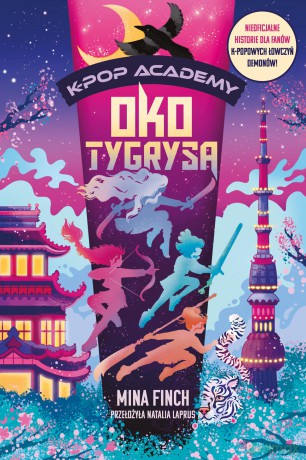 Oko tygrysa. K-Pop Academy (Tom 5) - Mina Finch [KSIĄŻKA]